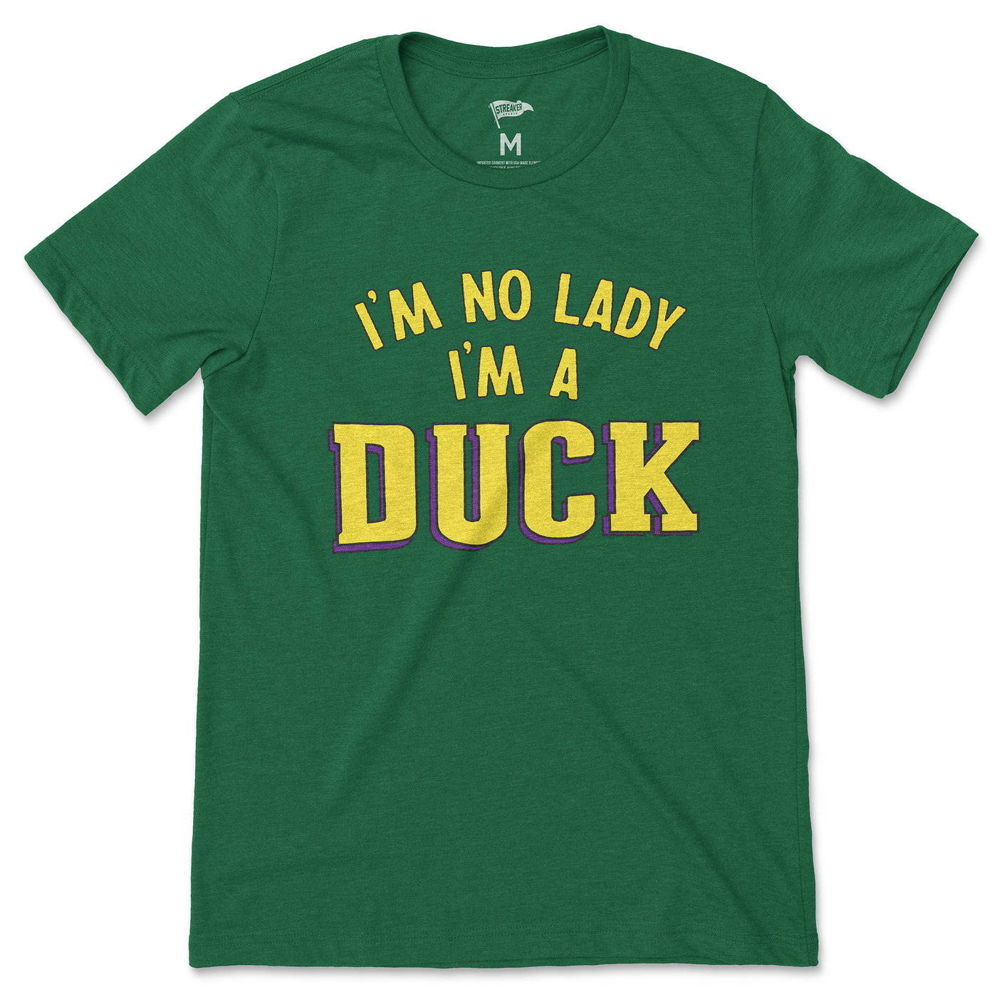 I'm No Lady I'm A Duck Tee - Streaker Sports