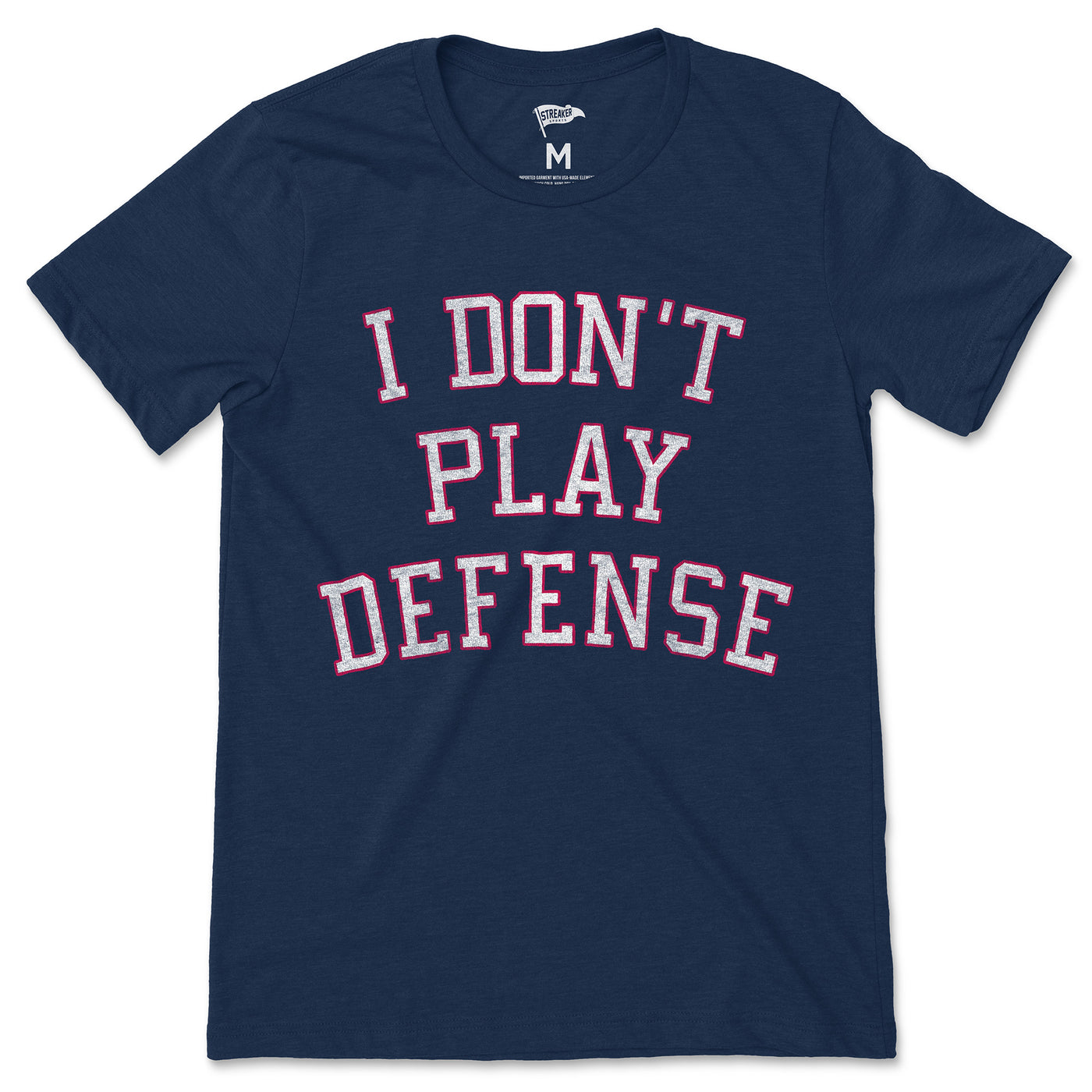 I Don't Play Defense Tee