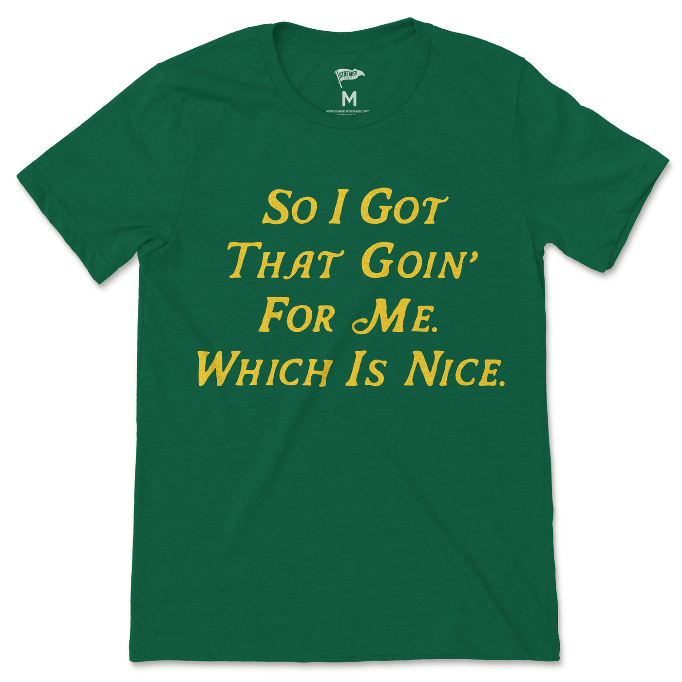 So I Got That Goin' For Me Tee