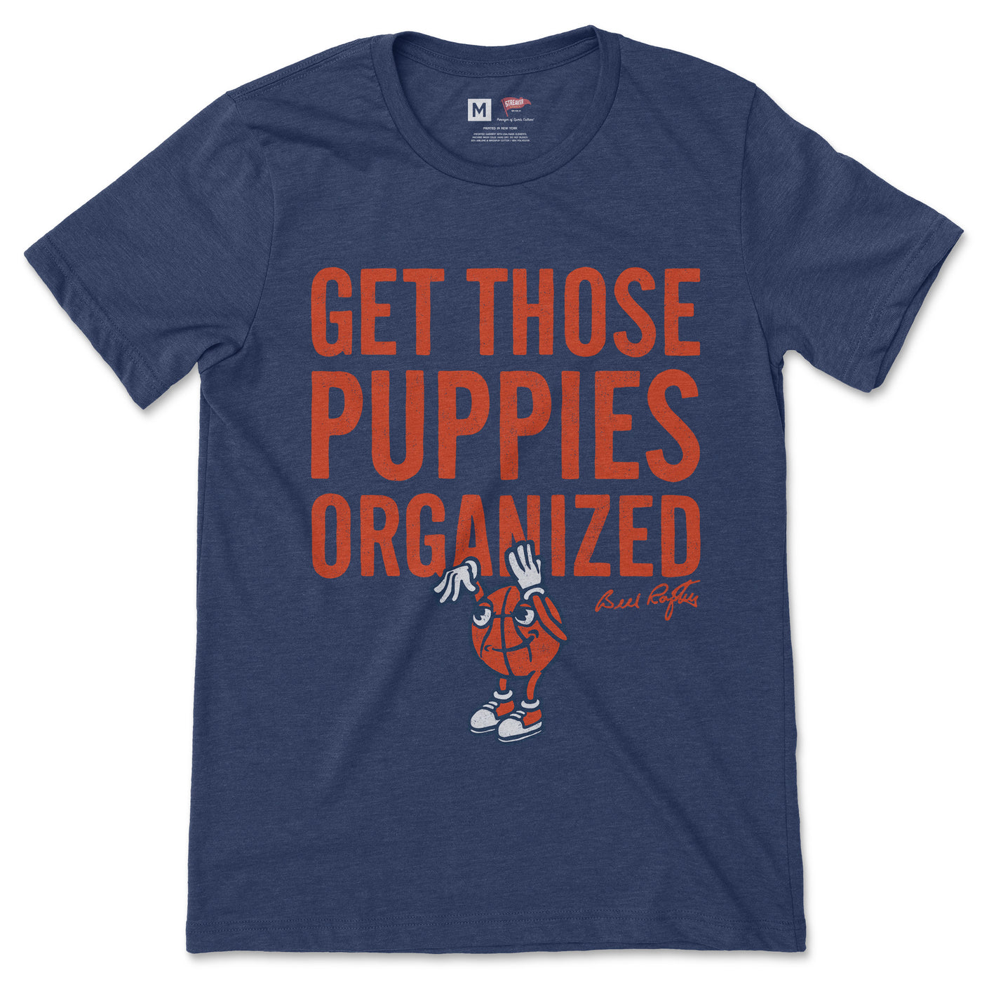 Bill Raftery Get Those Puppies Organized Tee - Streaker Sports